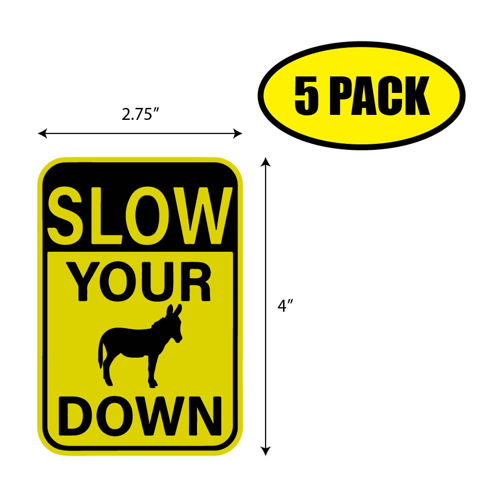Slow Your Ass Down Vinyl Sticker Decal 4 X 2 75 Peel Stick Funny Humor Gift Caution